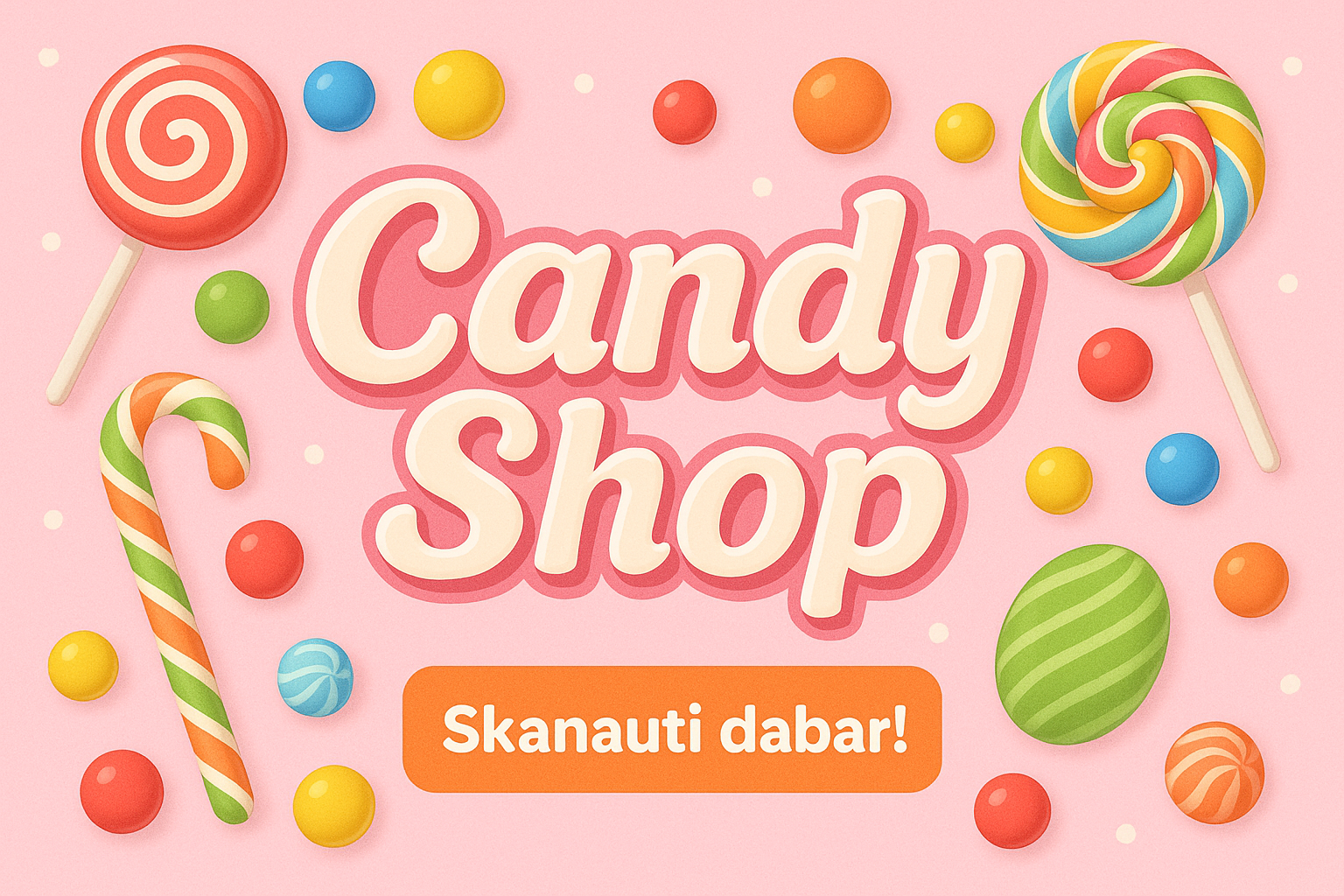 „Rožinis „Candy Shop“ baneris su spalvingais saldainiais ir oranžiniu mygtuku, kuriame parašyta „Skanauti dabar!“.“